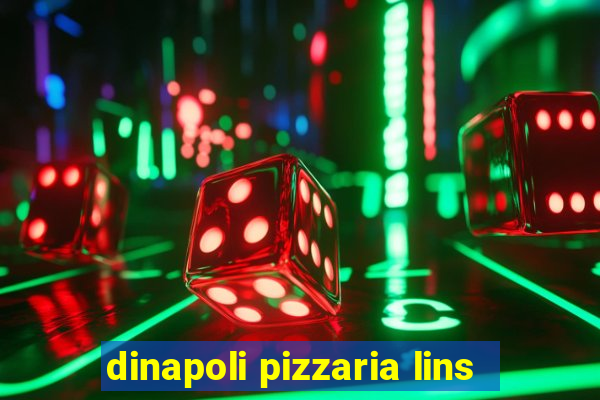 dinapoli pizzaria lins